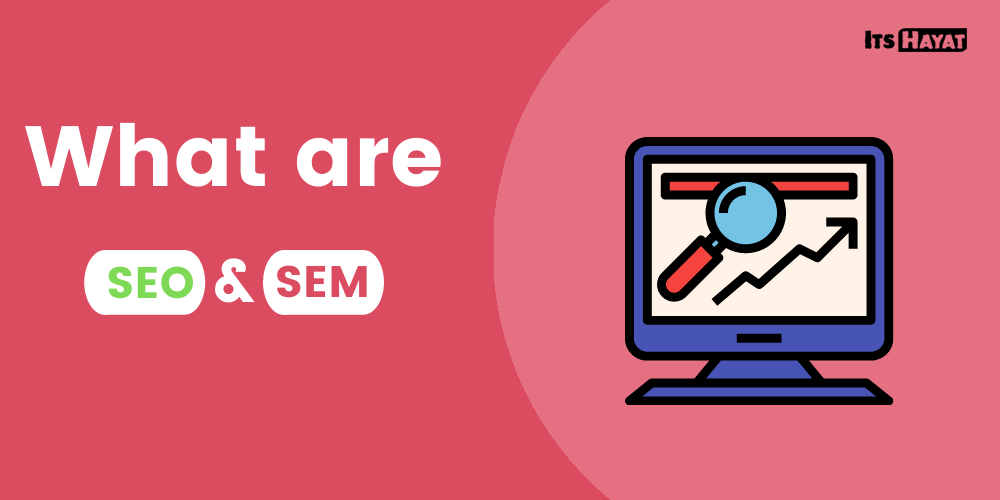 What are SEO and SEM