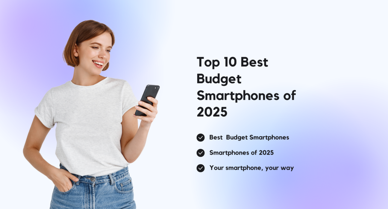 Top 10 Best Budget Smartphones of 2025